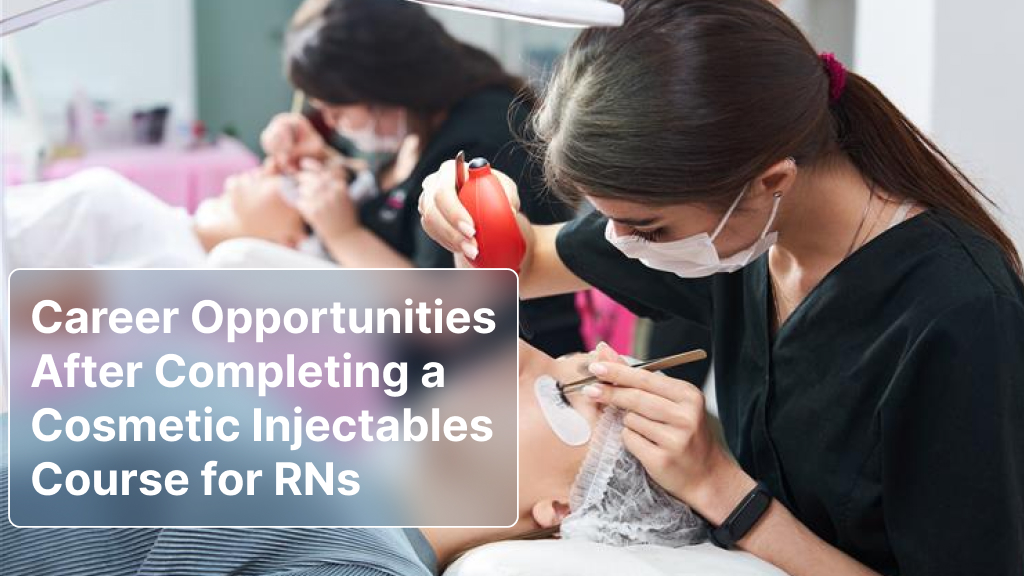 Cosmetic injectables course for RNs