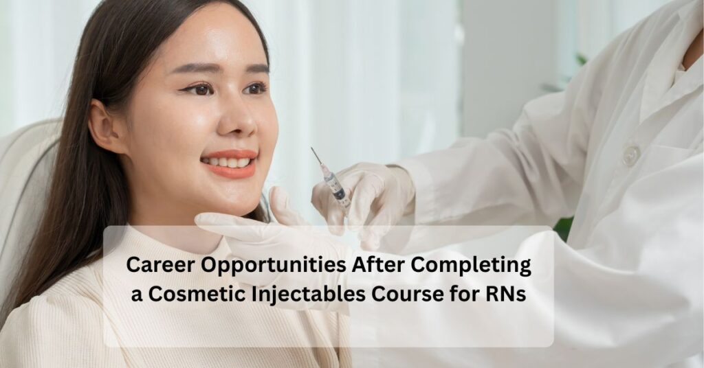 Cosmetic Injectables Course for RNs